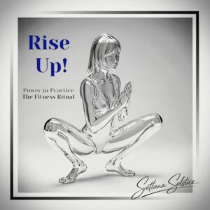 Rise Up! Power In Practice, The Fitness Ritual